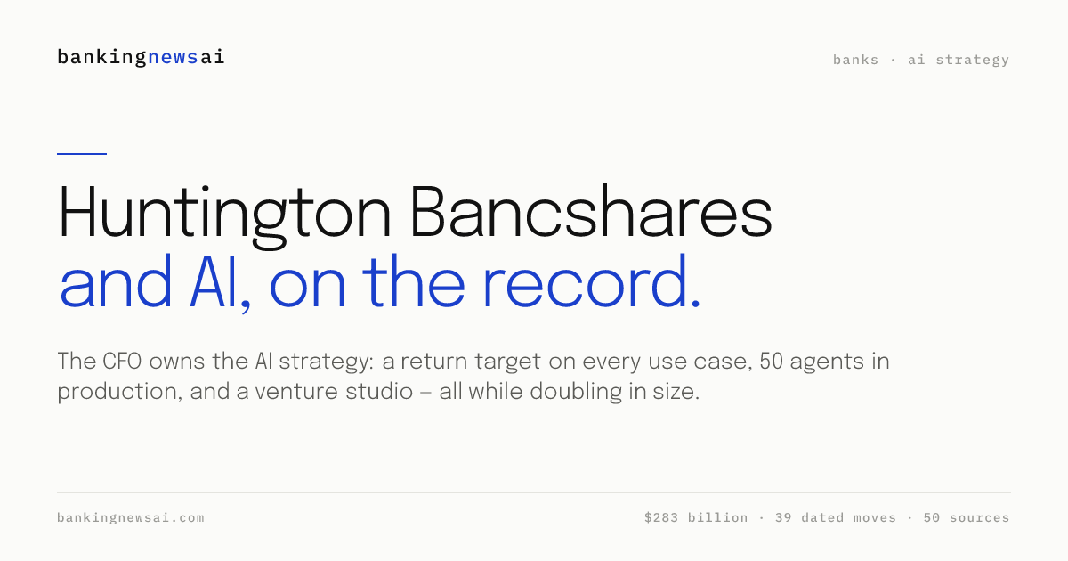 Huntington Responsible AI: Board, AI Risk Committee, 10-K | BankingNewsAI
